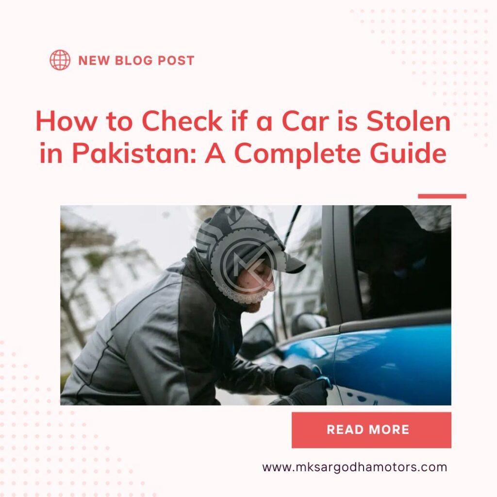 How to Check if a Car is Stolen in Pakistan: A Complete Guide
